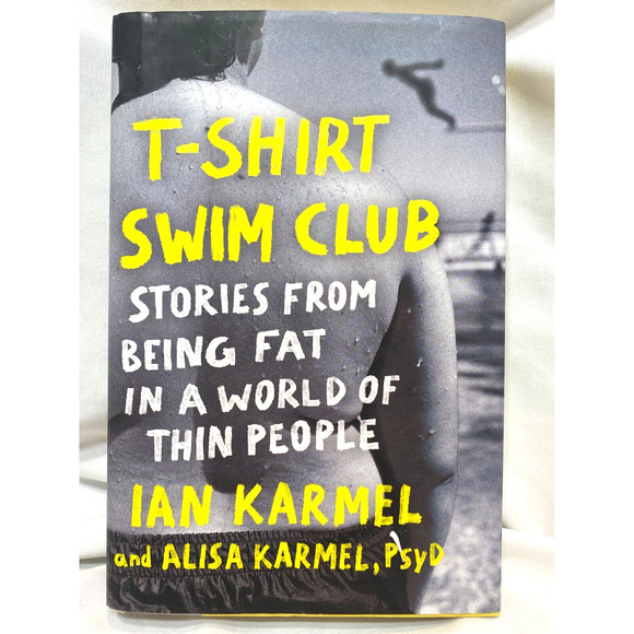 T-Shirt Swim Club: Stories from Being Fat in a World of Thin People - Picture 1 of 1